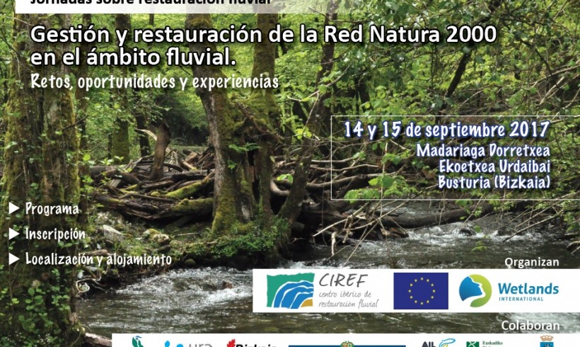 Jornada sobre Gestión y Restauración de la Red Natura 2000 en el cambio fluvial. Retos, oportunidades y experiencias Jornada sobre Gestión y Restauración de la Red Natura 2000 en el cambio fluvial. Retos, oportunidades y experiencias